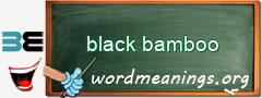 WordMeaning blackboard for black bamboo